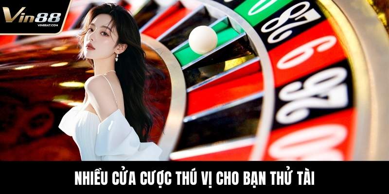 Nhiều cửa cược thú vị cho bạn thử tài