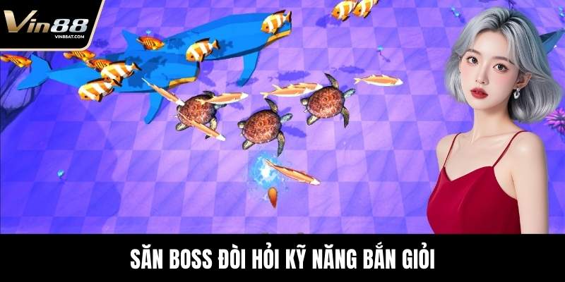 Săn boss đòi hỏi kỹ năng bắn giỏi